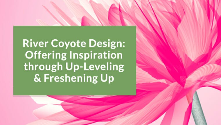 River Coyote Design: Offering Inspiration